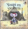 Youpi en vacances - ROY,  Philip - 9781553806059