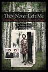 They Never Left Me: A Holocaust Memoir of Maternal Courage and Triumph - Evelyn Kahn - 9781553807322