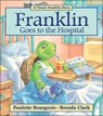 Franklin Goes to the Hospital - Paulette Bourgeois - 9781554537259