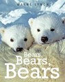 Bears, Bears, Bears - Wayne Lynch - 9781554556137