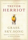 Grass, Sky, Song - Trevor Herriot - 9781554680399