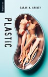 Plastic - Sarah N. Harvey - 9781554692521