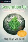 Generation Us: The Challenge of Global Warming - Andrew J. Weaver - 9781554698042