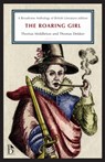 The Roaring Girl - Thomas Middleton ; Thomas Dekker - 9781554812134