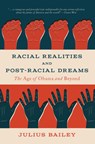Racial Realities and Post-Racial Dreams - Julius Bailey - 9781554813162