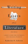 Writing Essays About Literature: A Brief Guide for University and College Students - Second Edition - Katherine O. Acheson - 9781554815517