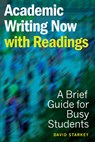 Academic Writing Now - With Readings: A Brief Guide for Busy Students - David Starkey - 9781554816491