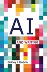 AI and Writing - Sidney I. Dobrin - 9781554816514