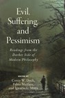 Evil, Suffering, and Pessimism - Corey W. Dyck ; Fabio Malfara ; Ignacio Moya - 9781554816675