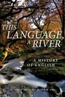 This Language, A River: A History of English – Second Edition - K. Aaron Smith ; Susan M. Kim - 9781554816965