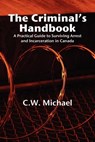 Criminal's Handbook - C W Michael - 9781554830824
