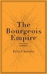 The Bourgeois Empire - Evie Christie - 9781554907014