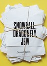 Snowball, Dragonfly, Jew - Stuart Ross - 9781554909834