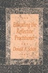 Educating the Reflective Practitioner - Donald A. Schon - 9781555422202