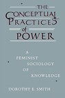 The Conceptual Practices Of Power: A Feminist Sociology of Knowledge - Dorothy E. Smith - 9781555530808