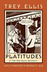Platitudes: & the New Black Aesthetic - Trey Ellis - 9781555535865