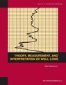Theory, Measurement, and Interpretation of Well Logs - Zaki Bassiouni - 9781555630560