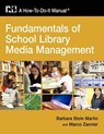 Fundamentals of School Library Media Management - Barbara Stein Martin ; Marco Zannier - 9781555706562