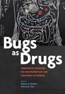 Bugs as Drugs - ROBERT A. (UNIVERSITE PARIS-SACLAY,  Jouy-en-Josas, France) Britton ; Patrice D. (Baylor College of Medicine, Houston, TX) Cani - 9781555819699