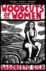 Woodcuts of Women - Dagoberto Gilb - 9781555846367