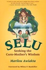 Selu - Marilou Awiakta - 9781555912062