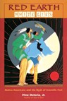 Red Earth, White Lies - Jr. Deloria - 9781555913885