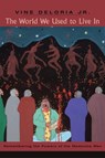 The World We Used to Live In - Vine Deloria Jr. - 9781555915643