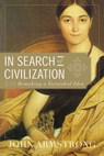 In Search of Civilization - John Armstrong - 9781555970277