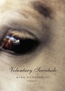 Voluntary Servitude - Mark Wunderlich - 9781555974084