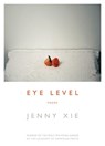 Eye Level: Poems - Jenny Xie - 9781555978020