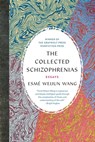 The Collected Schizophrenias - Esmé Weijun Wang - 9781555978761
