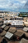 The Land between Two Rivers - Tom Sleigh - 9781555979867