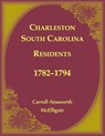 Charleston, South Carolina Residents, 1782-1794 - Carroll McElligott - 9781556132551
