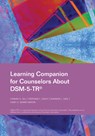 Learning Companion for Counselors about Dsm-5-Tr(r) - Carman S. Gill - 9781556200267