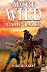 More Wild Camp Tales - Mike Blakely - 9781556223921