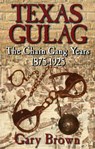 Texas Gulag - BROWN,  Gary - 9781556229312