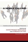 A Noble Calling - David Wesley Whitlock ; Gordon Dutile - 9781556355363