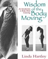 Wisdom of the Body Moving - Linda Hartley - 9781556431746
