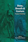 Bone, Breath, and Gesture - Don Hanlon Johnson - 9781556432019