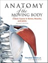 Anatomy of the Moving Body, Second Edition - Theodore Dimon - 9781556437205