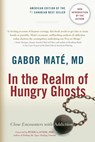 In the Realm of Hungry Ghosts - MD Gabor Mate - 9781556438806