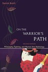 On the Warrior's Path, Second Edition - Daniele Bolelli - 9781556439483