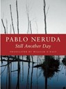 Still Another Day - Pablo Neruda - 9781556592249