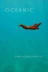 Oceanic - Aimee Nezhukumatathil - 9781556595264