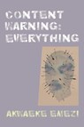 Emezi, A: Content Warning: Everything - Akwaeke Emezi - 9781556596292