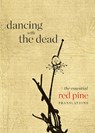 Dancing with the Dead - Red Pine - 9781556596452