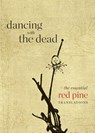 Dancing with the Dead - Red Pine - 9781556596452