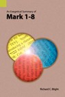 An Exegetical Summary of Mark 1-8 - Richard C Blight - 9781556712999