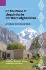 On the Place of Linguistics in Northern Afghanistan - Eberhard Werner ; Wayne Lunsford - 9781556715846