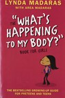 What's Happening to My Body? Book for Girls - Lynda Madaras ; Area Madaras ; Simon Sullivan - 9781557047649